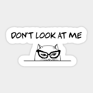 Dont look at me Sticker